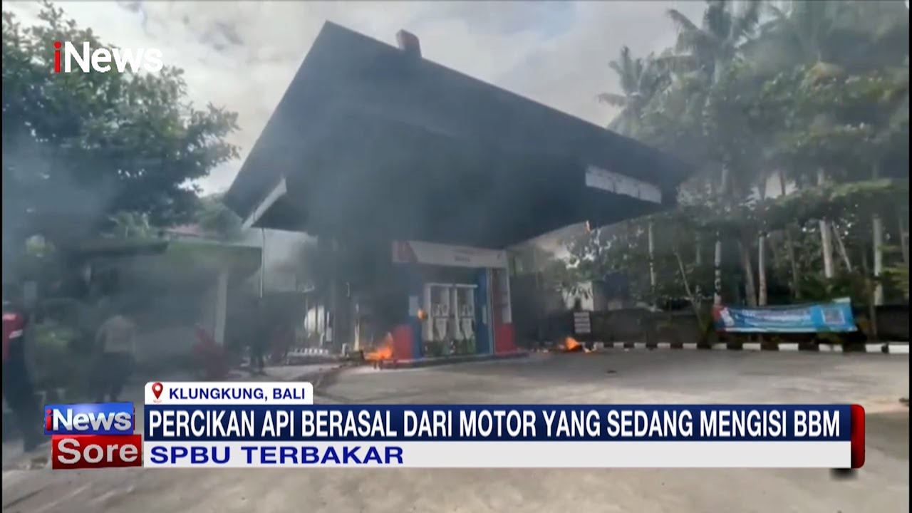 SPBU di Klungkung, Bali Terbakar, Kebakaran Dipicu dari Sepeda Motor #iNewsSore 09/02