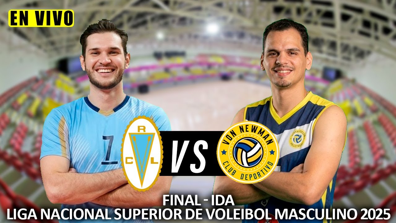 🔴 REGATAS LIMA vs VON NEWMAN | FINAL LIGA NACIONAL SUPERIOR DE V&Oacute;LEY MASCULINA 2025 - EN VIVO