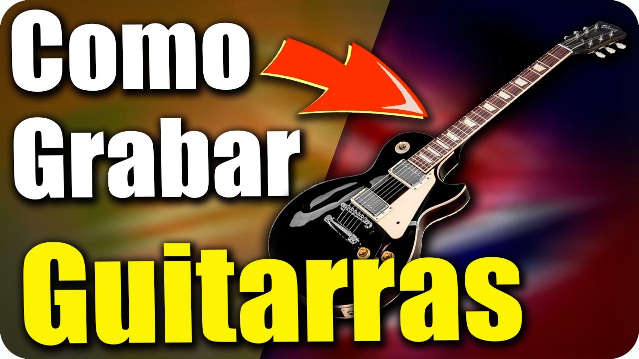 Curso Producción Musical - Cómo Grabar Guitarras
