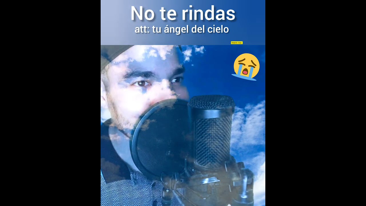 No te rindas, att: tu ángel del cielo/Roberto vivan