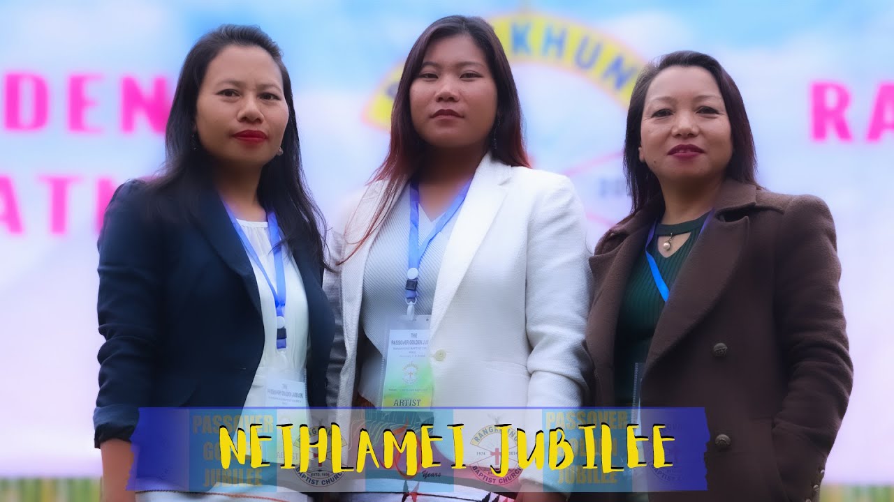 NEIHLAMEI JUBILEE||PASSOVER GOLDEN JUBILEE CELEBRATION||RANGKHUNG BAPTIST CHURCH,RBCC