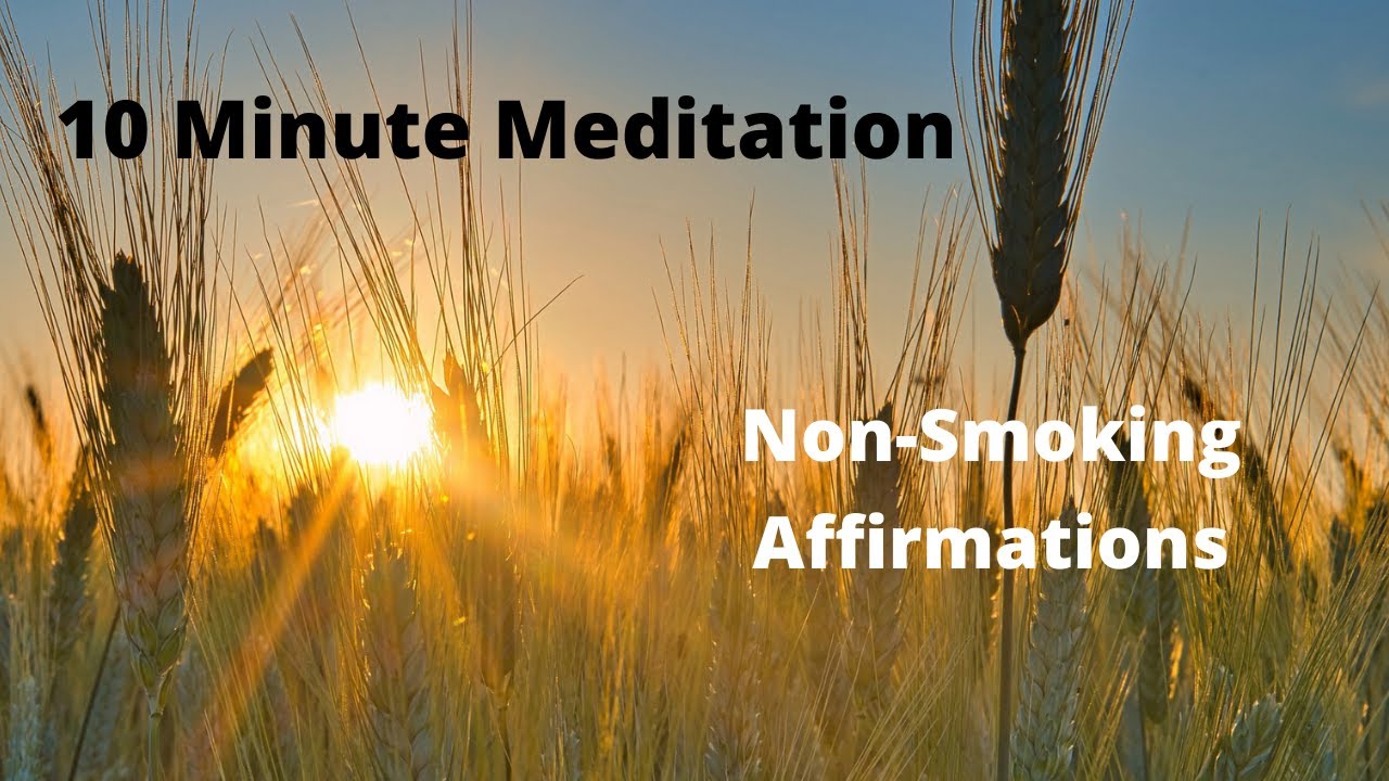 10 Minute Meditation With Subliminal Affirmations for Non Smoking 432 hz music