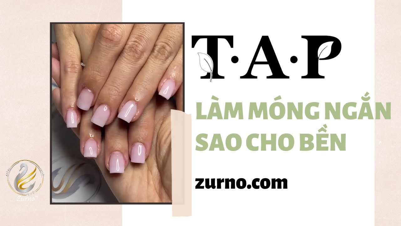 Cách làm T.A.P Hybrid Gel móng ngắn sao cho bền