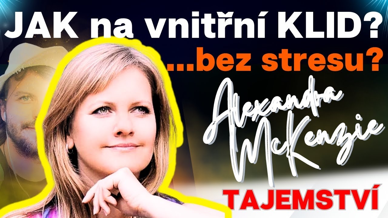 Alexandra McKenzie: ✅ JAK na vnitřní KLID?...bez stresu? ✅...a jak spolu komunikují naše DUŠE a EGO?