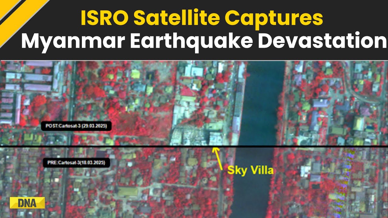 Myanmar Earthquake: ISRO Satellite Capture Pictures Of Myanmar Earthquake Devastation | Earthquake