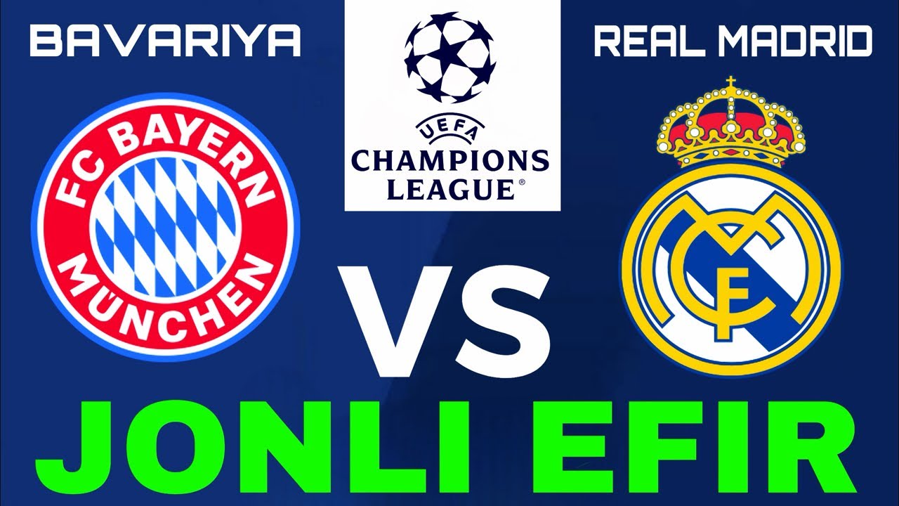 BAVARIYA REAL MADRID JONLI EFIR BAYERN REAL MADRID LIVE БАВАРИЯ РЕАЛ МАДРИД ПРЯМОЙ ЭФИР