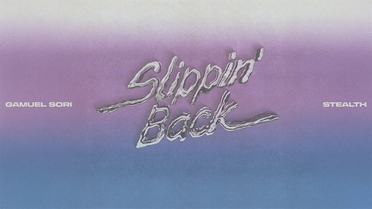 Gamuel Sori x Stealth - Slippin' Back