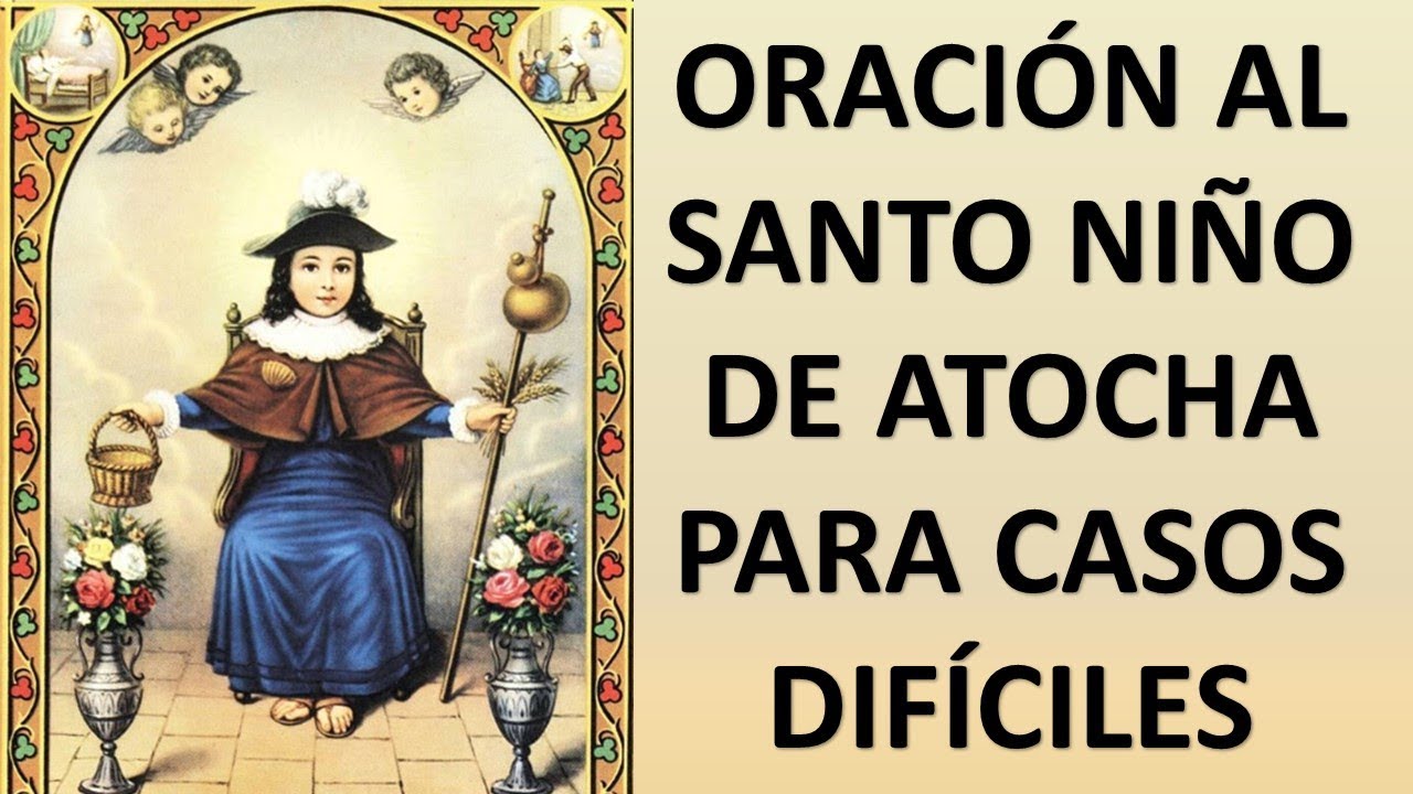 ▶ ORACI&Oacute;N AL SANTO NI&Ntilde;O DE ATOCHA PARA CASOS DIF&Iacute;CILES Y DESESPERADOS - ORACION Y PAZ