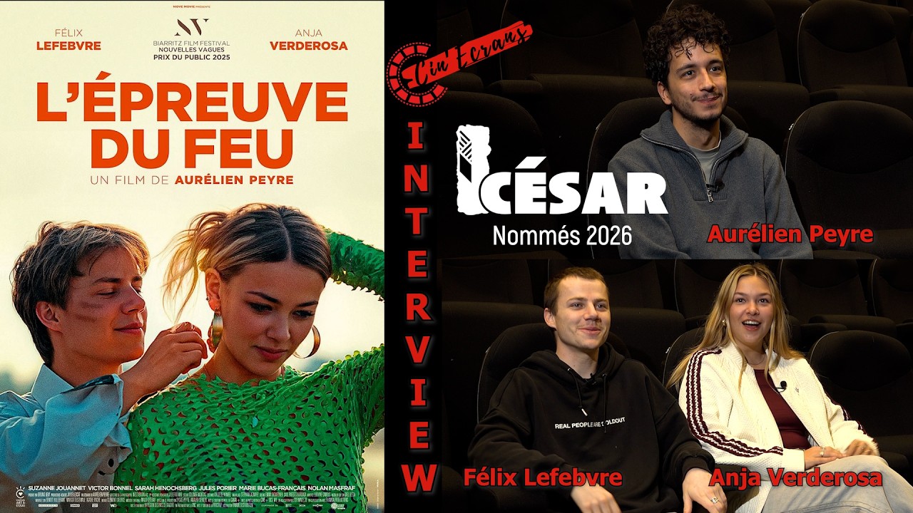 L'épreuve du feu - 3 nominations César 2026 - Réaction Aurélien Peyre Anja Verderosa Félix Lefebvre
