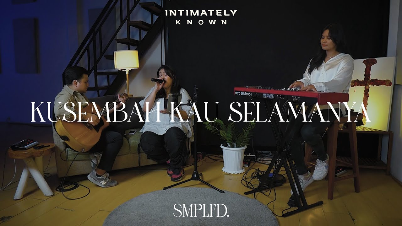 KUSEMBAH KAU SELAMANYA (Simplified Version) | Intimately Known