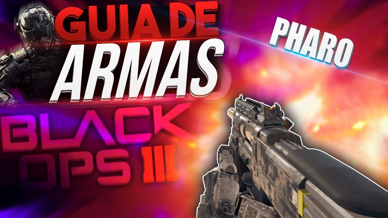 PHARO - &iexcl;GUIA DE ARMAS COMPLETA! - BLACK OPS 3 - SOKI