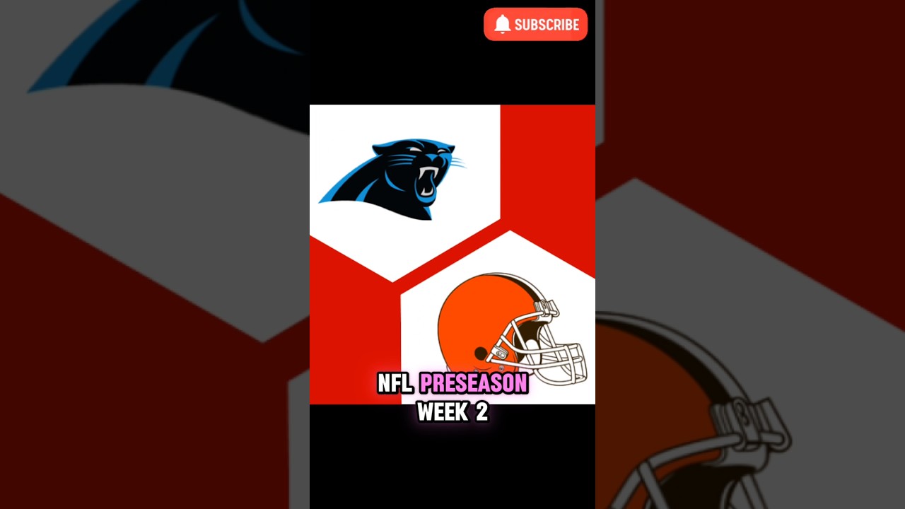 NFL Preseason week 2 Browns at Panthers. 