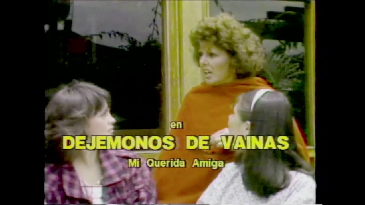 Dejémonos de Vainas - Mi querida amiga [1986]