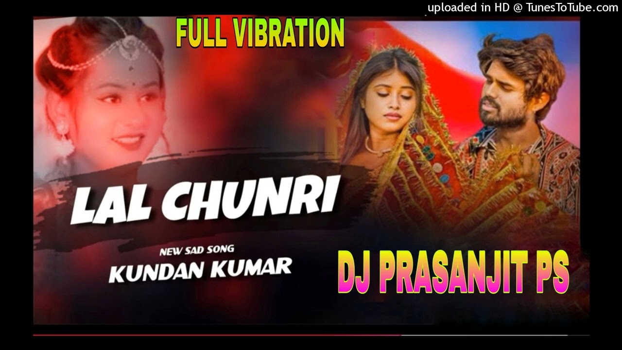 PURULIA NEW DJ SONG || LAL CHUNRI || KUNDAN KUMAR NEW SAD SONG || DJ PRASANJIT PS