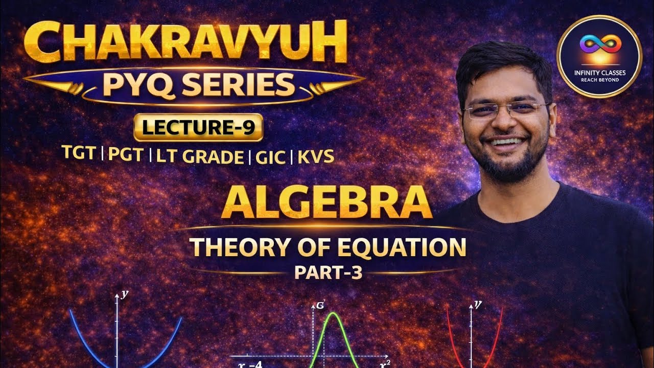 Chakravyuh PYQ Series |Lecture9|Theory of Equation |Part-3|TGT PGT GIC EMRS|Jitendra Yadav 