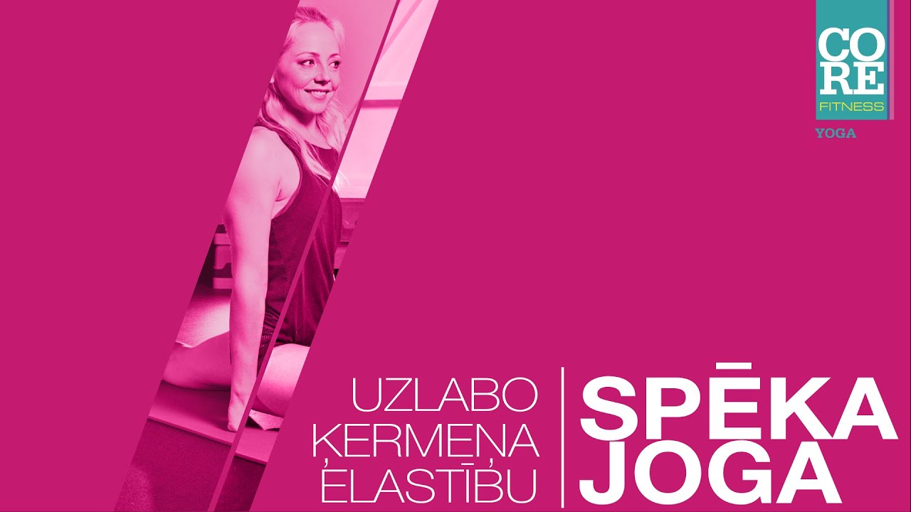 PRIVĀTAIS TRENIŅŠ_SPĒKA JOGA Uzlabo ķermeņa elastību