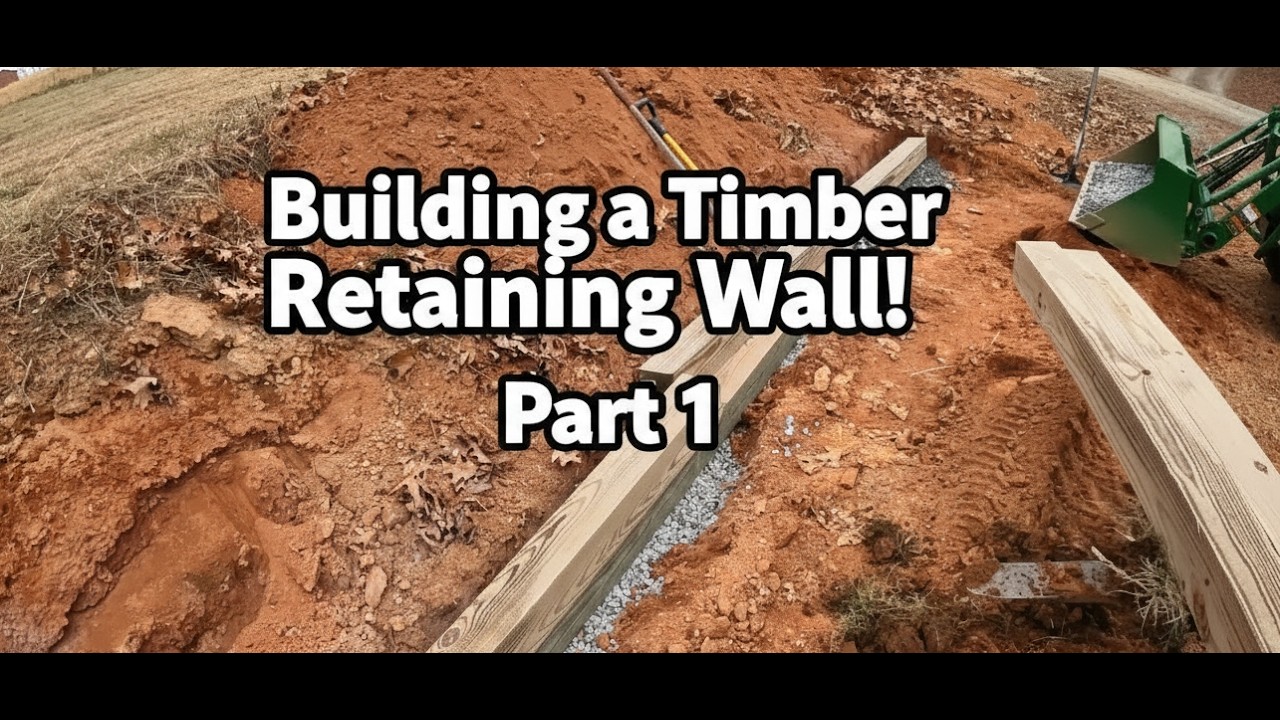 Timber Retaining Wall, Pt 1
