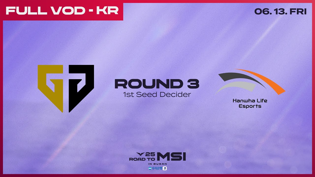 GEN vs HLE | 3라운드 | 2025 LCK MSI 대표 선발전