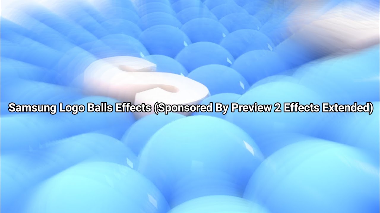 [HALLOWEEN SPECIAL] Samsung Logo Balls Effects (Sponsored By Preview 2 Effects Extended)