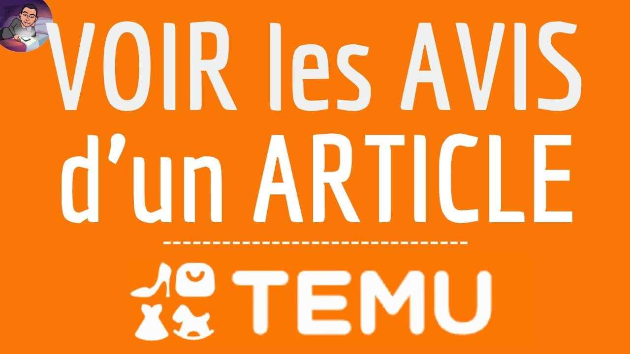 AVIS TEMU, comment voir les avis CLIENT et les NOTES d&rsquo;achat laiss&eacute;s pour un article sur Temu