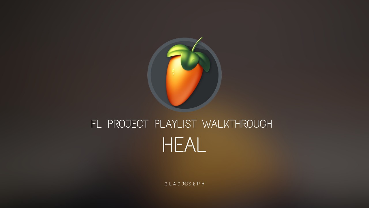 FL Studio Playlist Showcase | Heal — Project Walkthrough