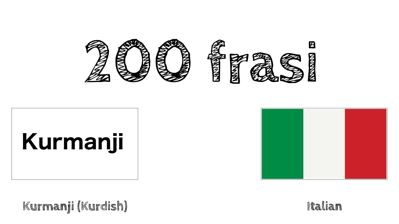 200 frasi - Curdo - Italiano