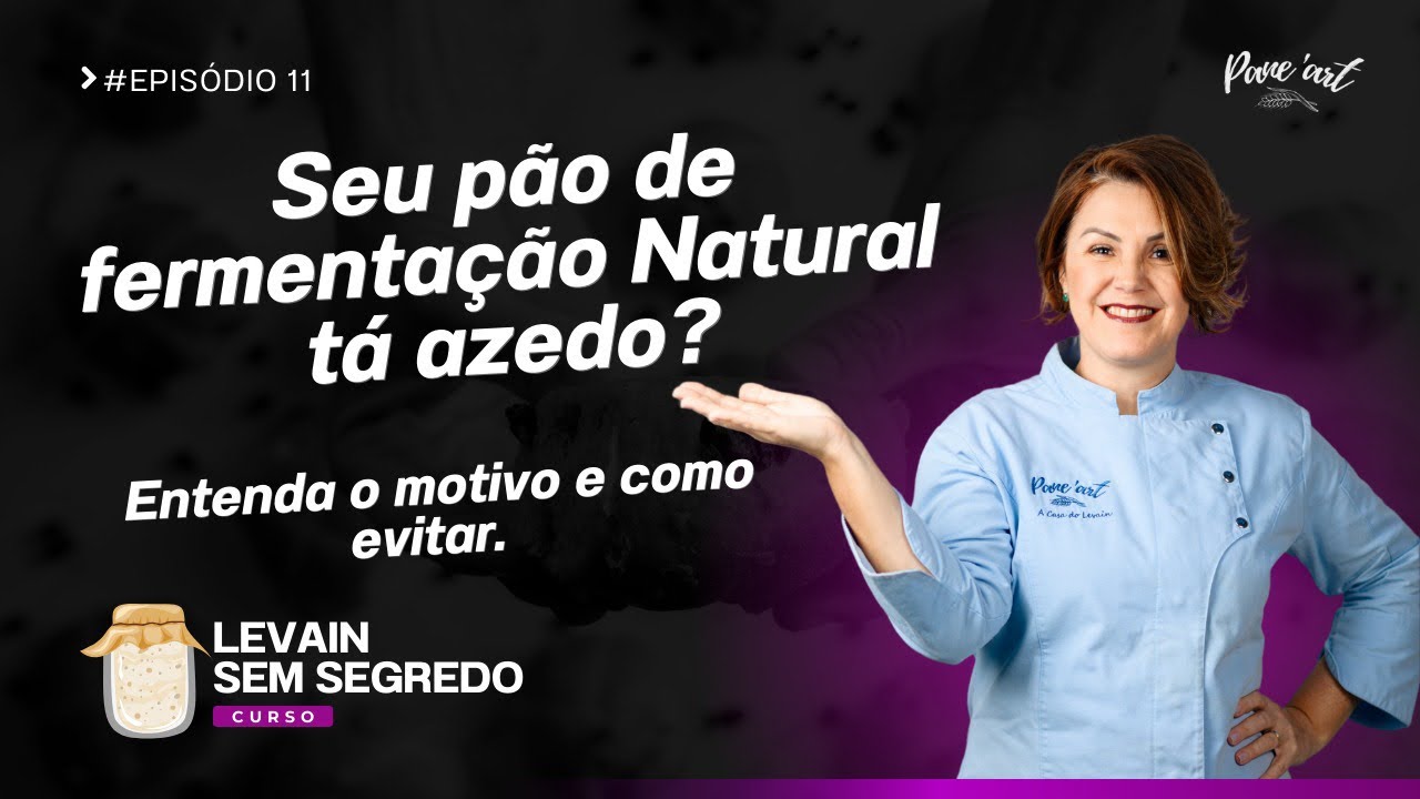 Levain sem segredos #11. - Seu pão tá com gosto azedo? Entenda o motivo e como evitar.