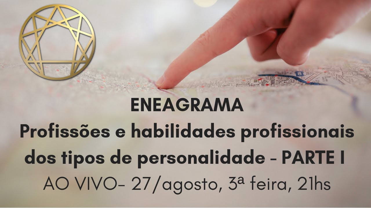 Eneagrama: Profissões e habilidades profissionais dos tipos de personalidade - PARTE I