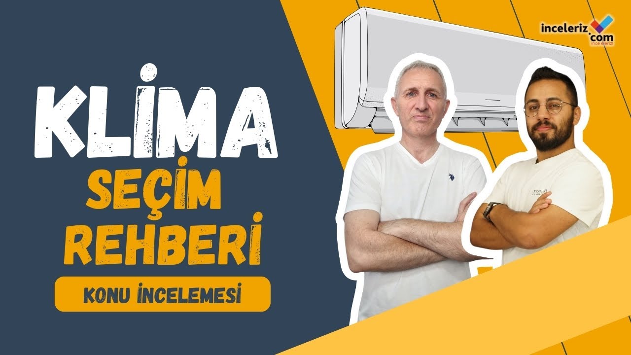 Klima Seçim Rehberi - Klima Alırken Dikkat Edilmesi Gerekenler
