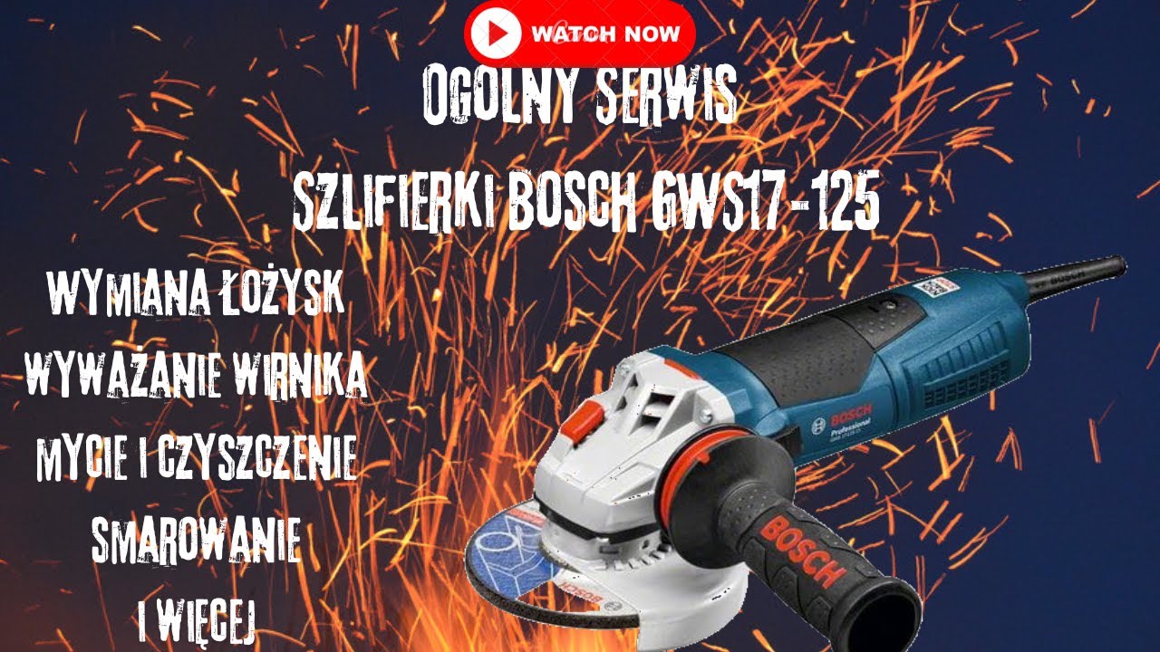 Jak Naprawić Szlifierke Bosch GWS 17-125/Repair of Bosch GWS 17-125 Grinder