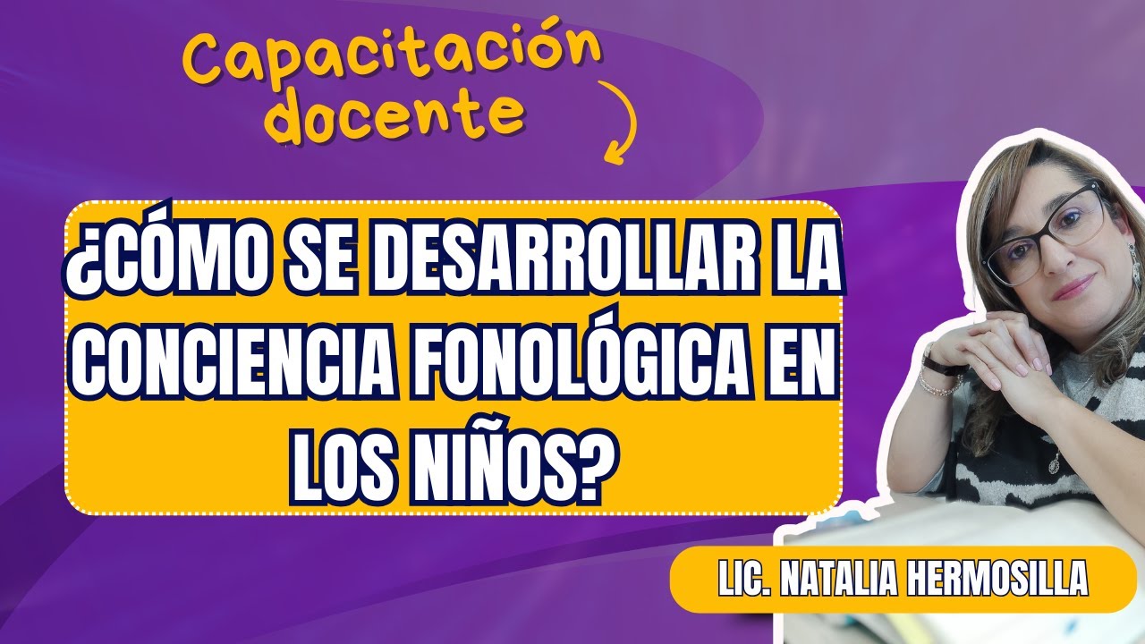 ¿Cómo se desarrollar la conciencia fonológica en los niños?