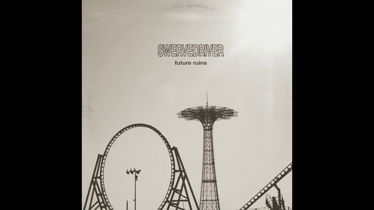Swervedriver - Future Ruins