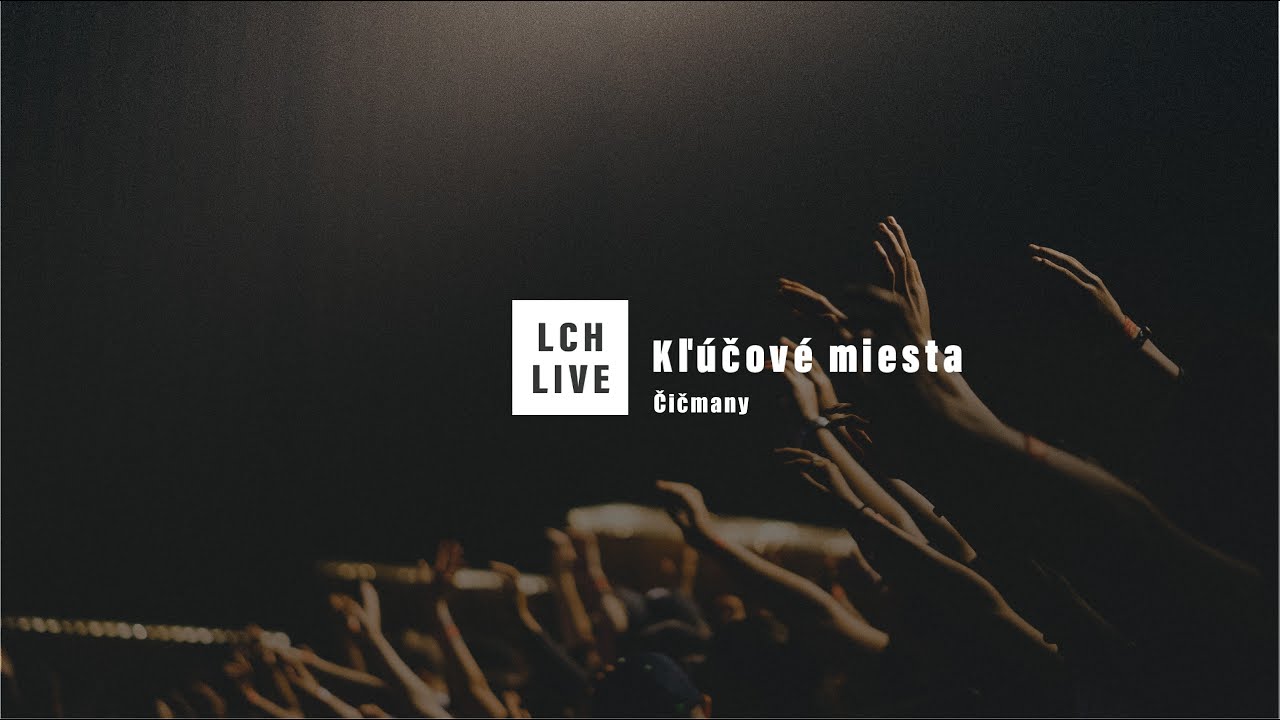 LCH LIVE :: Kľúčové miesta 119. Čičmany