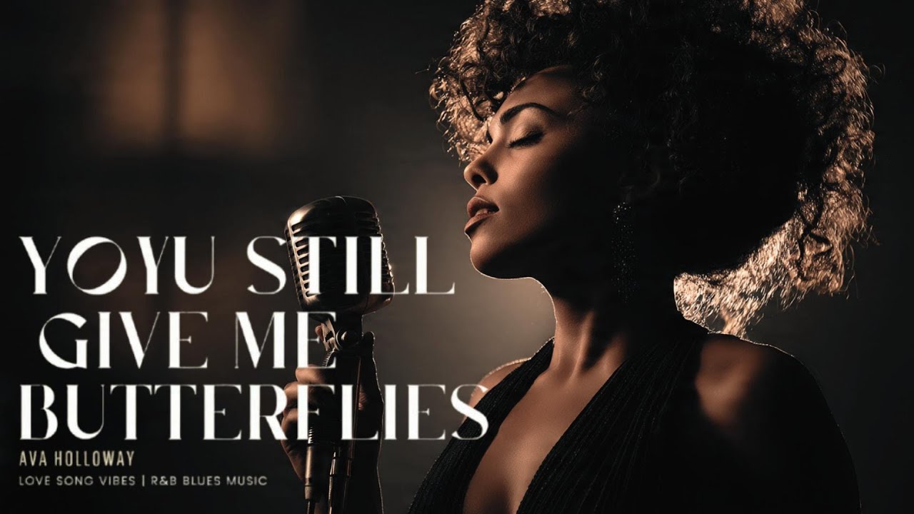Ava Holloway – You Still Give Me Butterflies | Love R&B Soul Vibe | Soulful R&B Love Song