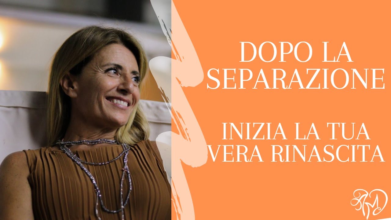 Dopo la separazione:come rinascere in pace con te stessa