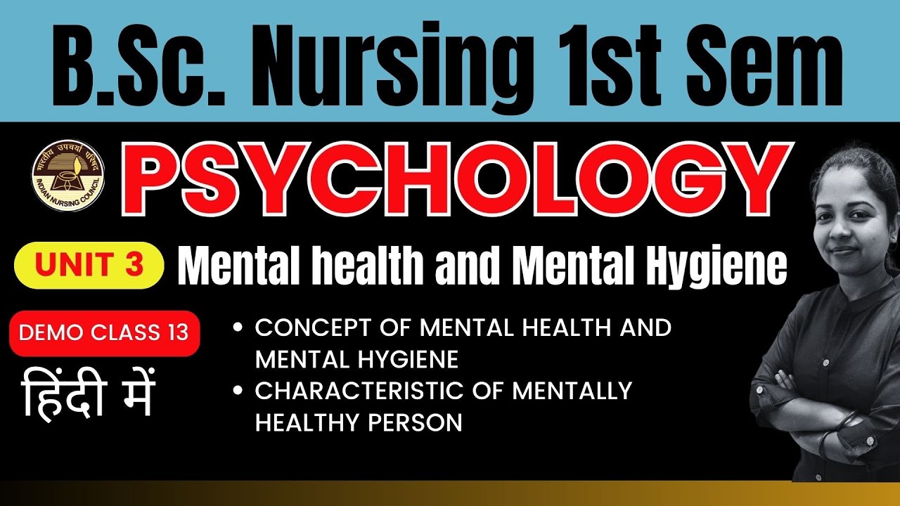 Class 13 - UNIT 3 | PSYCHOLOGY | Concept of Mental Health and Mental Hygiene | B.Sc. Nursing 1st Sem