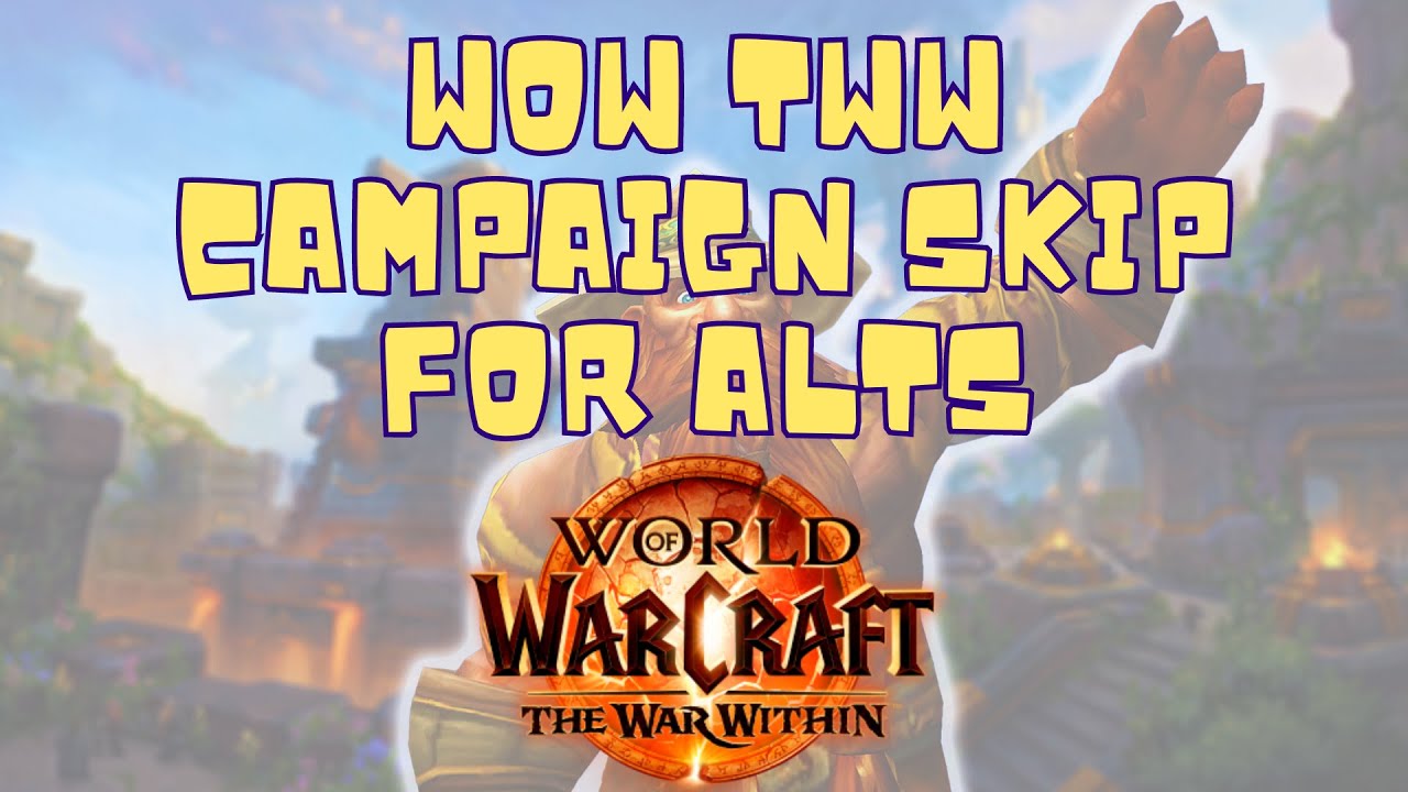 Guide WoW TWW campaign quests skip on alts