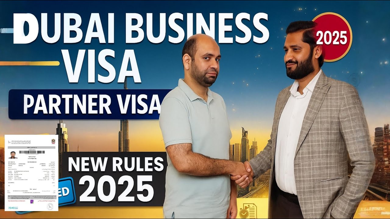 ** DUBAI BUSINESS AND PARTNER VISA: NEW RULES & STEP-BY-STEP APPLICATION GUIDE (2025)