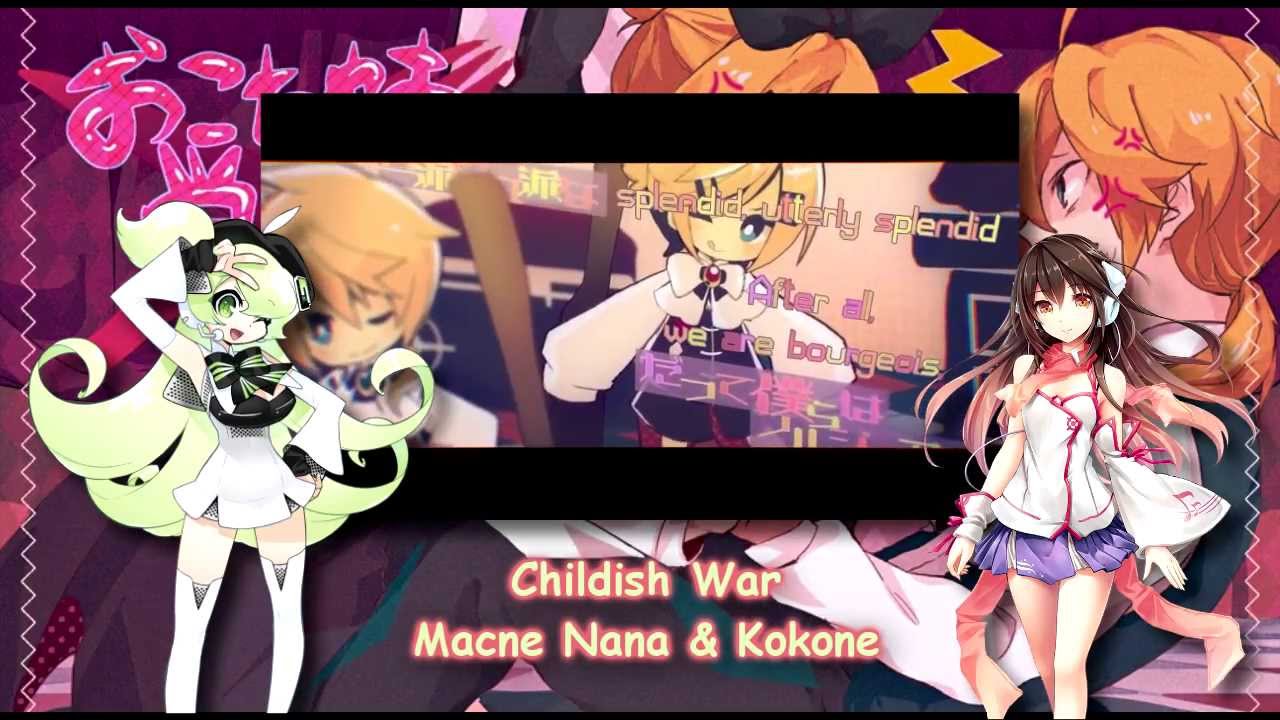 Macne Nana, Kokone - Childish War (おこちゃま戦争)