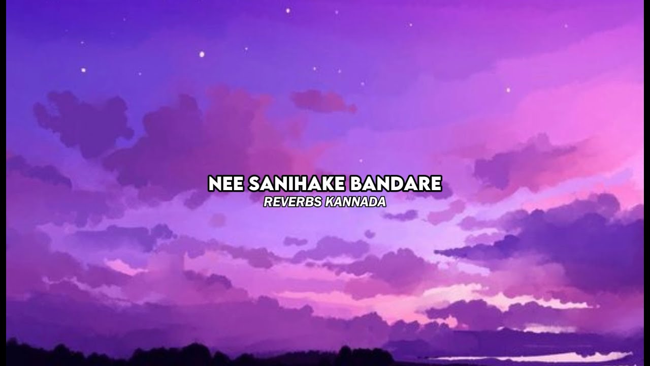Nee Sanihake Bandare  - Maleyali Jotheyali [Slowed+Reverb]