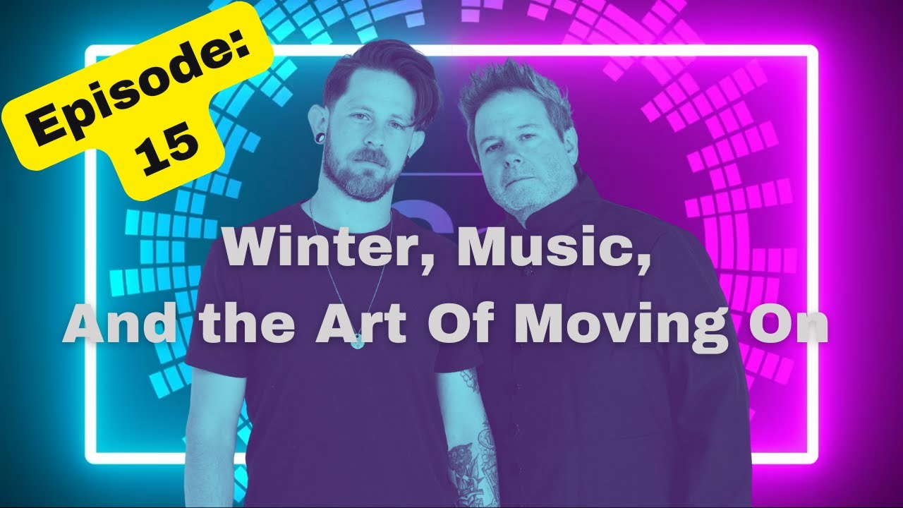 Ep.15 Winter, Music, And The Art Of Moving On