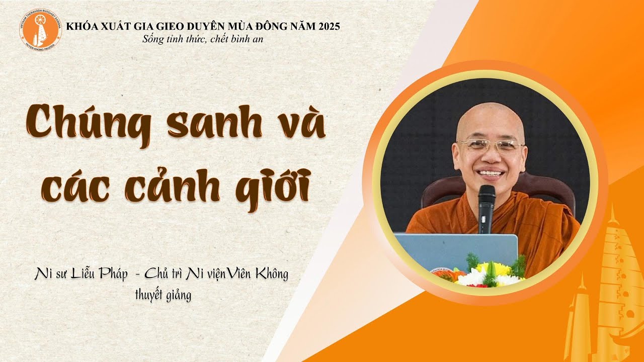 CHÚNG SANH VÀ CÁC CẢNH GIỚI | NI SƯ LIỄU PHÁP THUYẾT GIẢNG