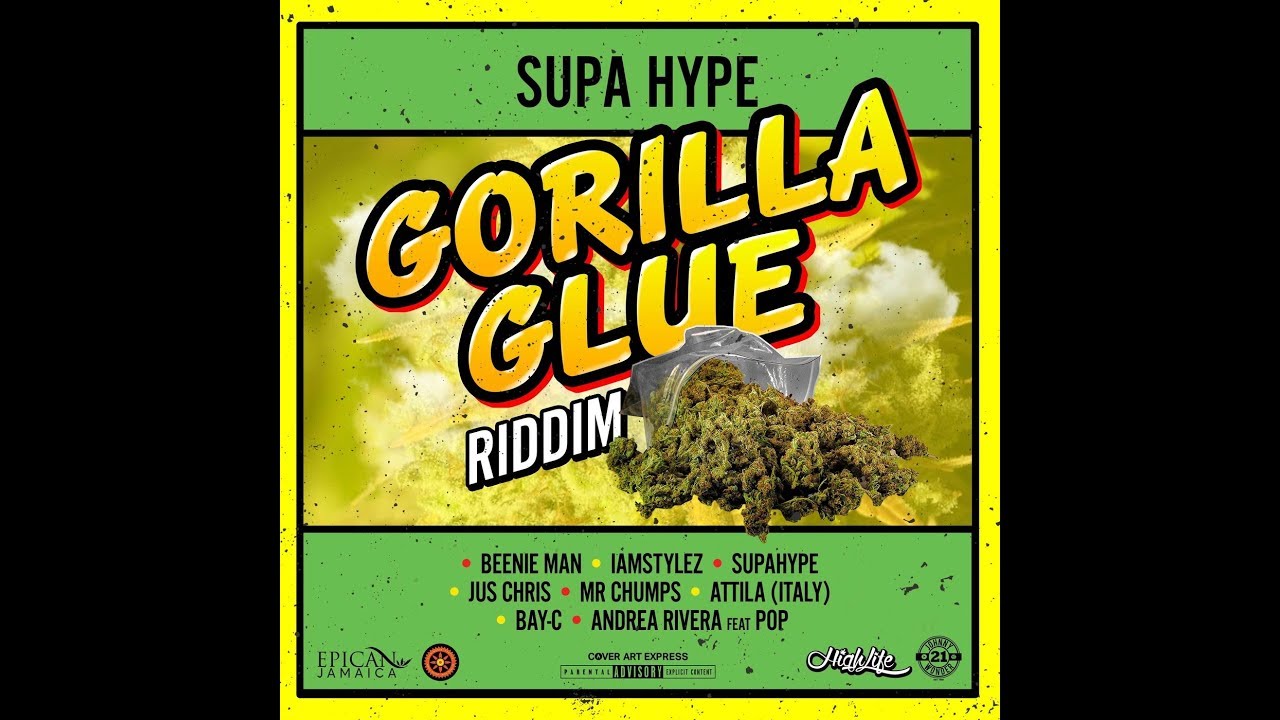 Gorilla Glue Riddim Mix (2019) Attilla,Bay-C,Beenie Man,Andrea Rivera,Khalia,Mr.Chumps,Supa Hype