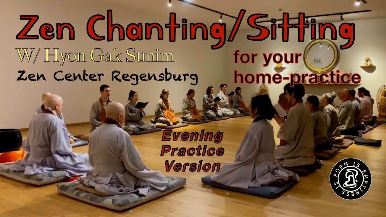 Zen Chanting and Sitting with Hyon Gak Sunim: Evening Practice, Zen Center Regensburg 