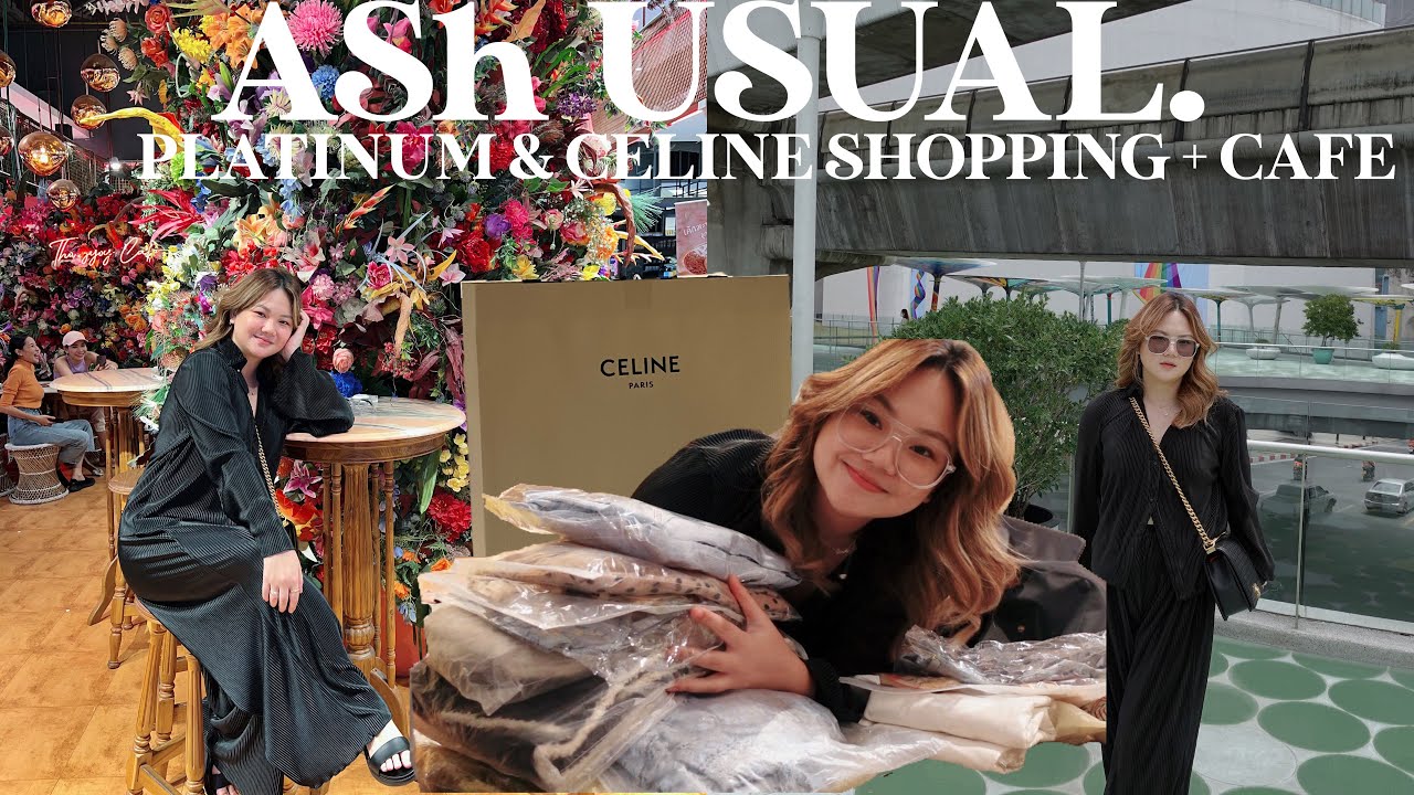 #AShUSUAL IN THAILAND: SHOPPING IN PLATINUM & CELINE + FOOD TRIP! | ASHLEY SANDRINE