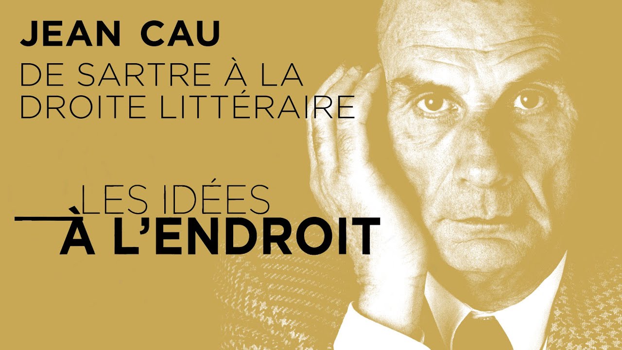 Jean Cau : de Jean-Paul Sartre à la droite littéraire - Les idées à l'endroit - TVL
