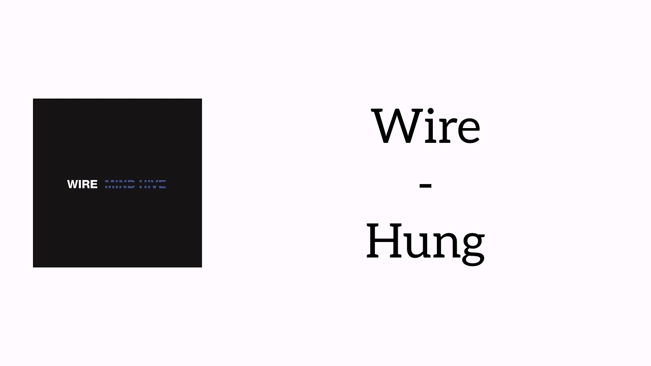 Wire - Hung (Lyrics)