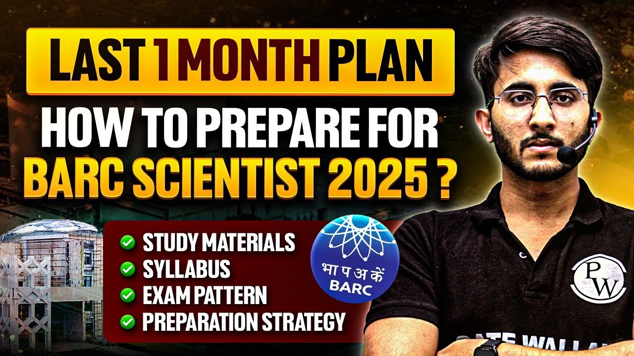 BARC Scientist 2025: Last 1 Month Preparation Strategy | Syllabus | Study Materials | Exam Pattern