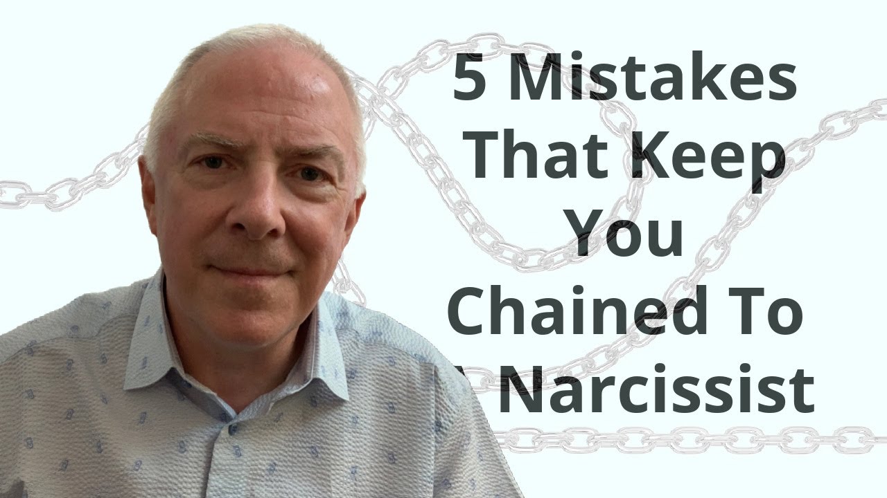 5 Mistakes That Keep You Chained To A Narcissist