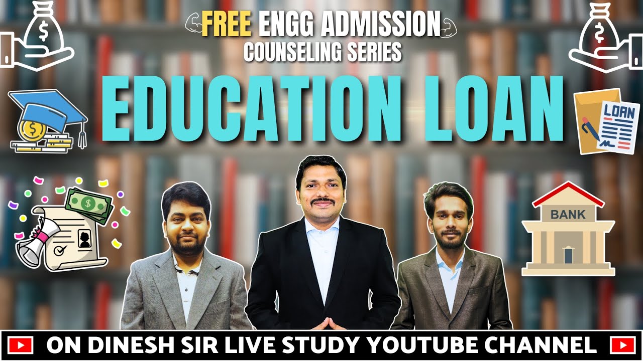 EDUCATION LOAN कैसे मिलेगा? क्या Documents लगेंगे? FOR ENGINEERING STUDY | MHT-CET 2024 | DINESH SIR